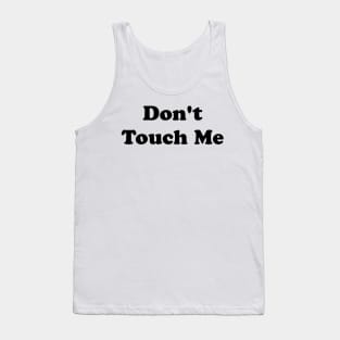 Don't Touch Me Tank Top